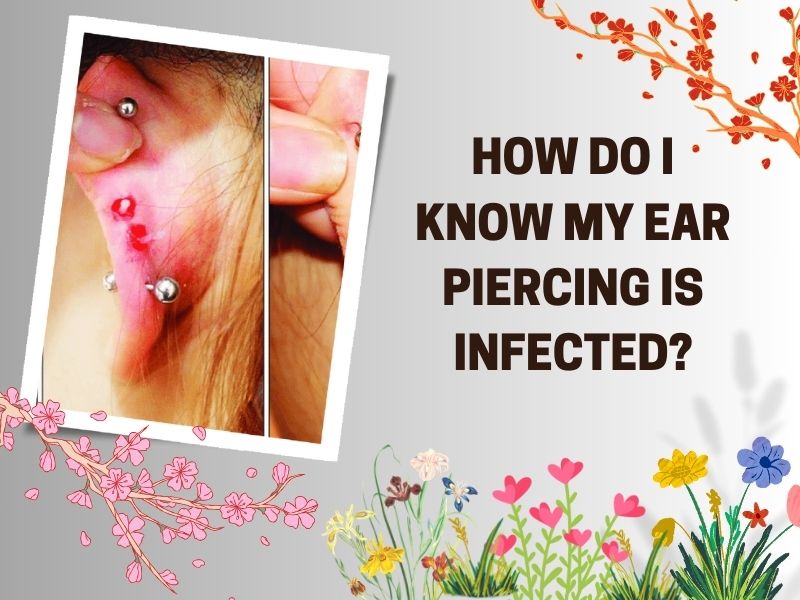 How do I know my ear piercing is infected?