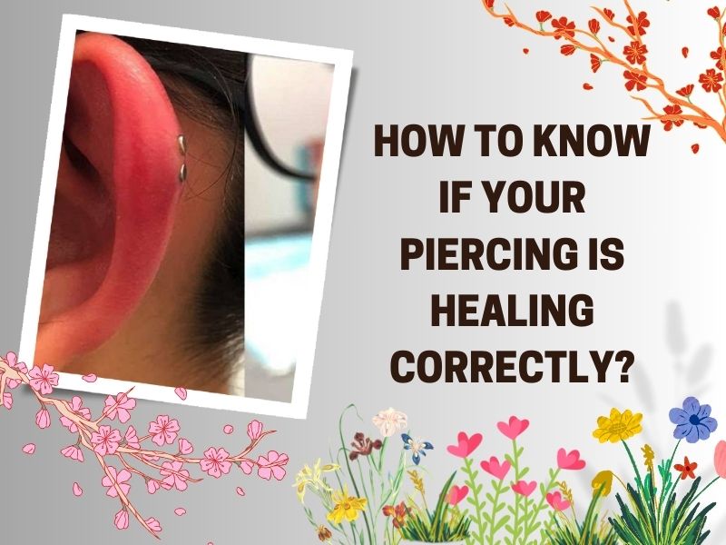 How to know if your piercing is healing correctly?