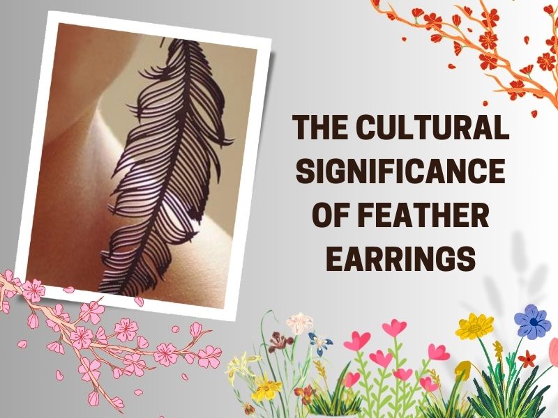 The cultural significance of feather earrings