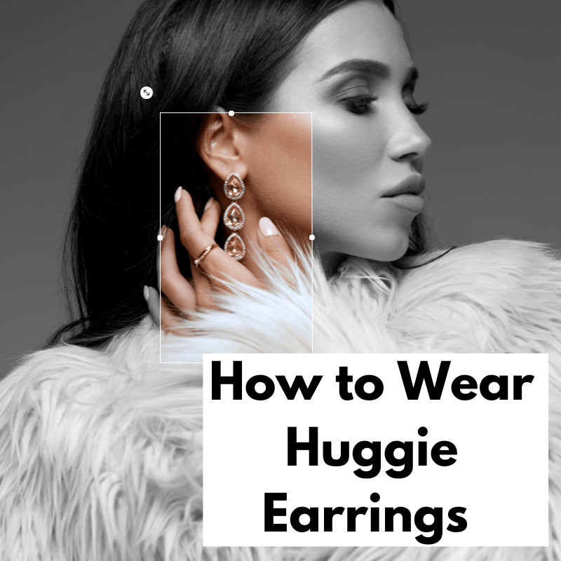 How to Wear Huggie Earrings 